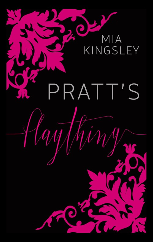 Pratt’s Plaything ist ein Dark-Romance-Roman der Autorin Mia Kingsley.