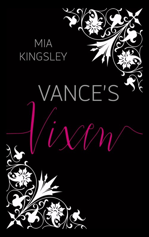Vance’s Vixen handelt es sich um eine Dark-Romance-Story von Mia Kingsley. 