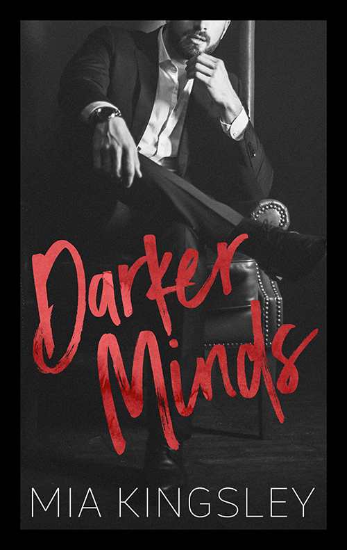 Darker Minds ist ein Dark-Romance-Roman der Bestsellerautorin Mia Kingsley. 