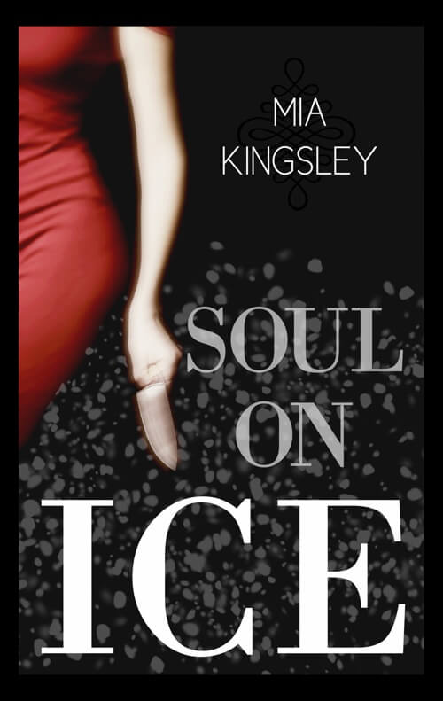 Ein Roman der Bestsellerautorin Mia Kingsley mit dem Titel Soul On Ice.
