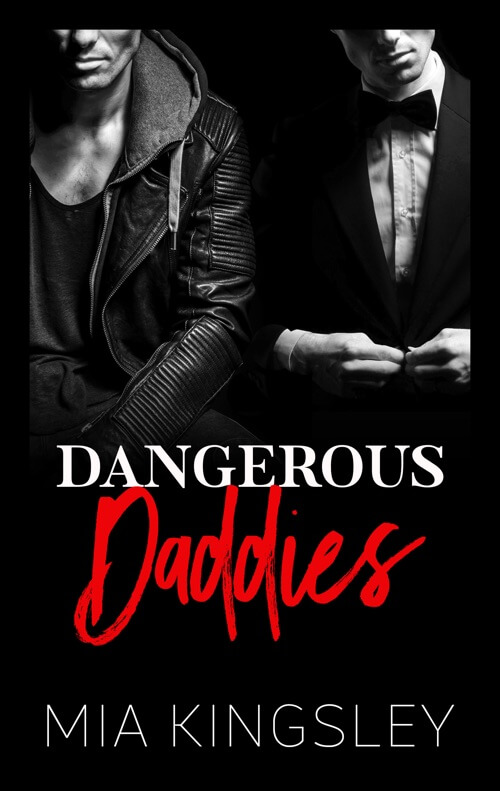 Dangerous Daddies ist ein Dark-Daddy-Romance-Roman der Bestsellerautorin Mia Kingsley. 