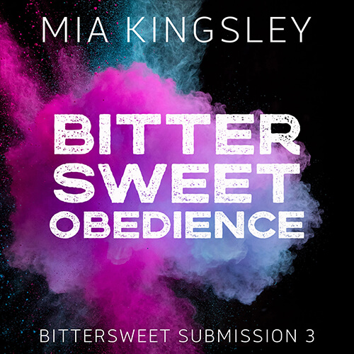 Bittersweet Obedience ist ein Hörbuch mit einer weiteren Dark-Romance-Erzählung der Bestsellerautorin Mia Kingsley.