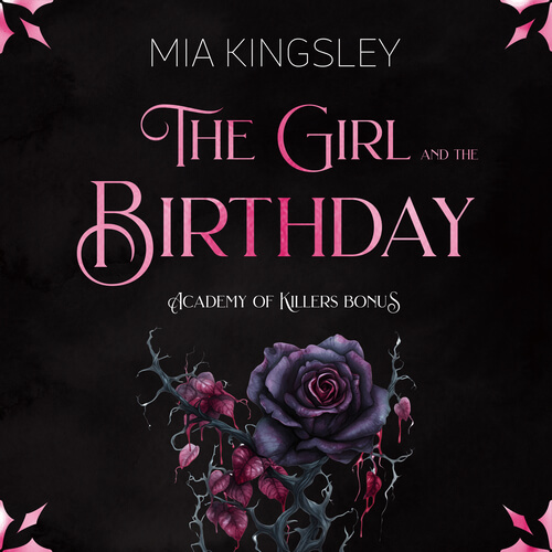 as Bild zeigt das düstere Cover des Hörbuch-Bonus 'The Girl and the Birthday' aus der 'Academy of Killers'-Reihe von Mia Kingsley, illustriert mit einer dunklen Rose und blutigen Dornenranken vor schwarzem Hintergrund.